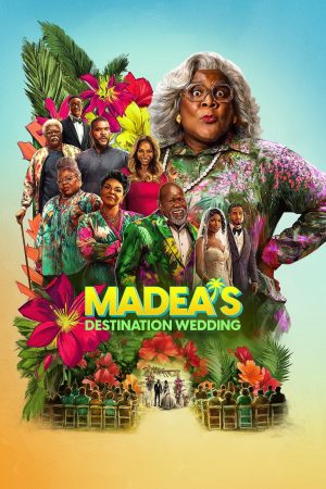 Madea: Lễ Cưới Khó Quên Madea: Lễ Cưới Khó Quên